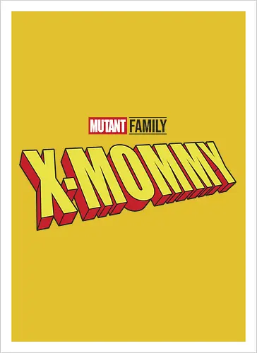 Mutant X-Mommy