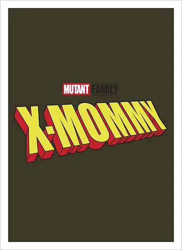 Mutant X-Mommy