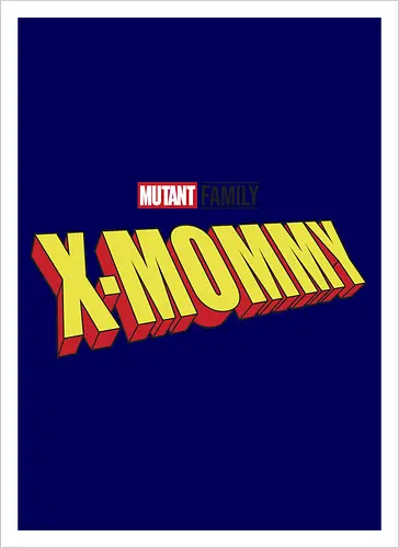 Mutant X-Mommy
