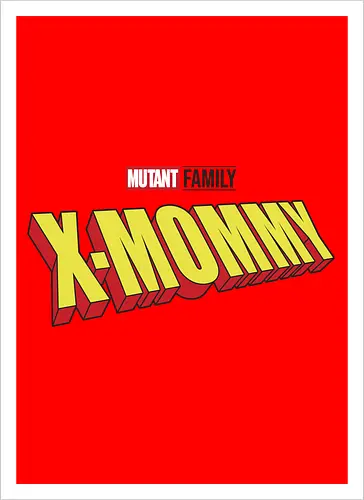 Mutant X-Mommy