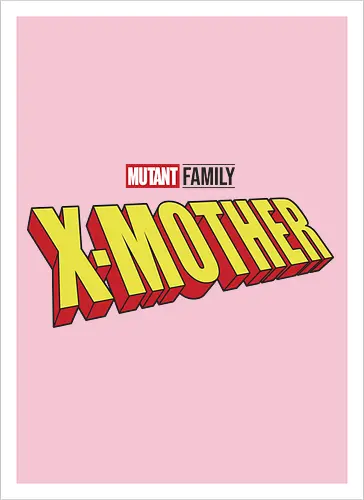 Mutant X-Mother