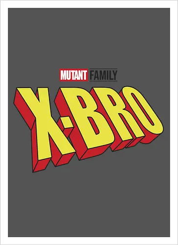 Mutant X-Bro