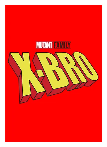 Mutant X-Bro