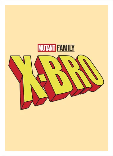 Mutant X-Bro