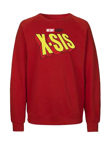 Mutant X-Sis - mom, mommy, family, mothers day, dad, daddy, fathers day gift ideas, gift for sister, comic, matching family, mutant pride, x men, x men mutant, cartoons, family squad, animation - Fairtrade Sweatshirt