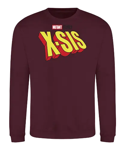 Mutant X-Sis - mom, mommy, family, mothers day, dad, daddy, fathers day gift ideas, gift for sister, comic, matching family, mutant pride, x men, x men mutant, cartoons, family squad, animation - Sweatshirt
