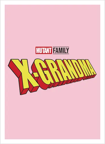 Mutant X-Grandma