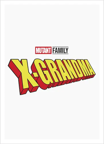 Mutant X-Grandma