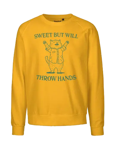 Throw Hands  - meme, funny, fun, humor, cat, sweet but will, throw hands, sarcastic, sarcasm - Fairtrade Sweatshirt