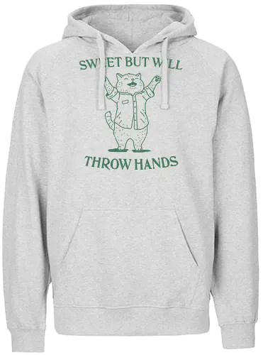 Throw Hands  - meme, funny, fun, humor, cat, sweet but will, throw hands, sarcastic, sarcasm - Fairtrade Hoodie