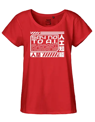 Say No To AI Cyberpunk Quote - future, futuristic, technology, punk, revolution, japanese, kanji, street, street wear, cyber, cybernetic, cyberpunk, technological, warning, signal, social, social movements, human rights, quote, lettering, geometric, modern - Fairtrade Girl Shirt