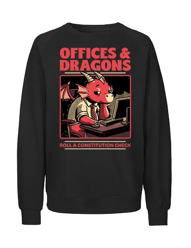 Dragon Office RPG - rpg, Pen and Paper, d20, dungeon master, role-playing game, tabletop, game master, Role-play, Role-playing, Roleplay Game, Dragon, Dragons, Dungeon, Fantasy, Adventure, Mythical, Creature, Burnout, Tired, Dragon, Cover, Office, Office Space, Office Culture, Sarcasm, Roll, Lets Roll, Critical Hit, Failure - Fairtrade Sweatshirt