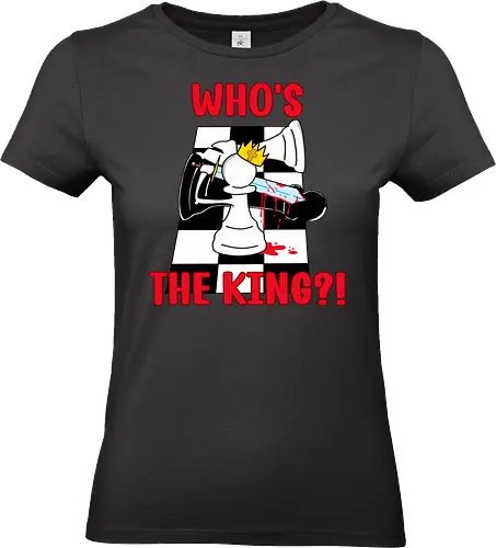 The King (Der König) - Schach, König, Bauer, Schachmatt, Strategie, Triumph, Macht, Rebellion, Symbolik, Sieg, Denkspiel, Brettspiel, Nerd, Gamer, mutig, herrschen, Schachspieler, Turnier, Taktik, episch, künstlerisch - Standard T-Shirt (Women)