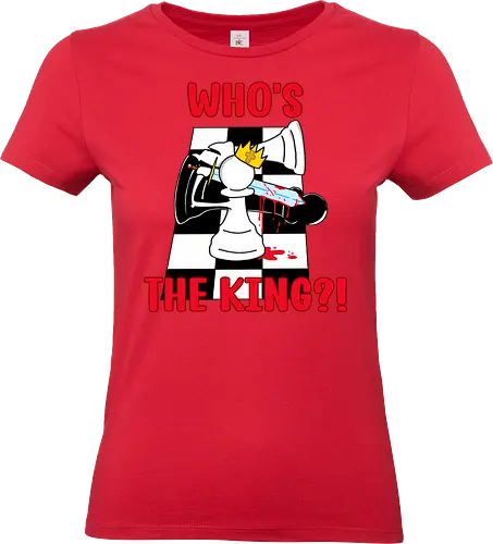 The King (Der König) - Schach, König, Bauer, Schachmatt, Strategie, Triumph, Macht, Rebellion, Symbolik, Sieg, Denkspiel, Brettspiel, Nerd, Gamer, mutig, herrschen, Schachspieler, Turnier, Taktik, episch, künstlerisch - Standard T-Shirt (Women)