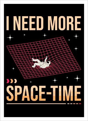 I Need More Space-Time
