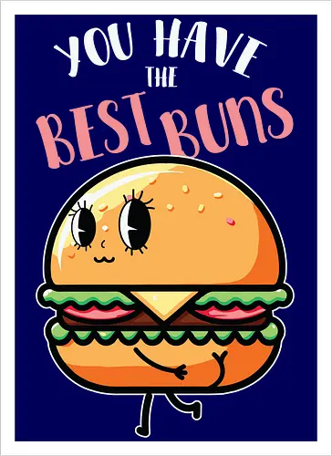 You have the best bun