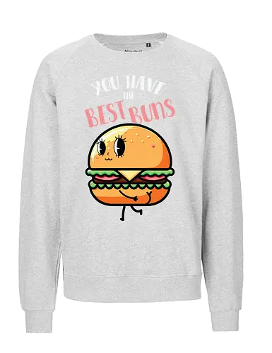 You have the best bun - burger, cartoon, food, humor, typography, character, playful, cute, animation, whimsical - Fairtrade Sweatshirt