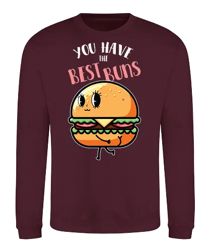 You have the best bun - burger, cartoon, food, humor, typography, character, playful, cute, animation, whimsical - Sweatshirt