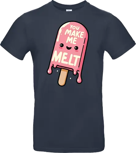 You Make Me Melt