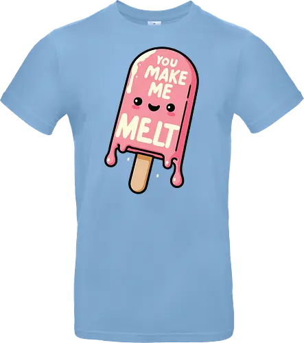 You Make Me Melt