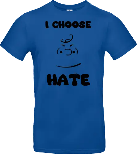 I Choose Hate