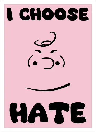I Choose Hate