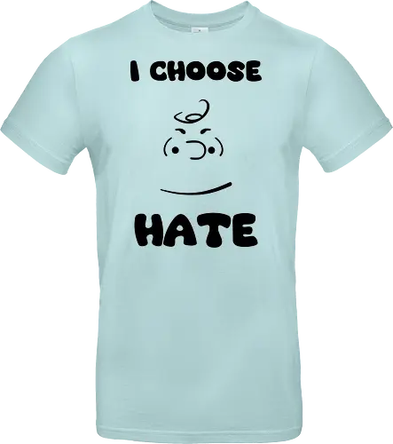 I Choose Hate