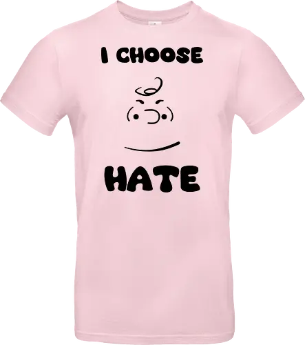 I Choose Hate