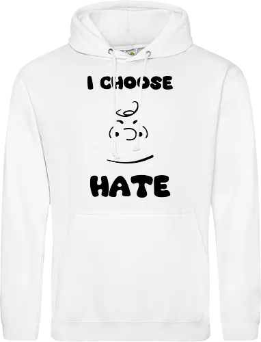 I Choose Hate