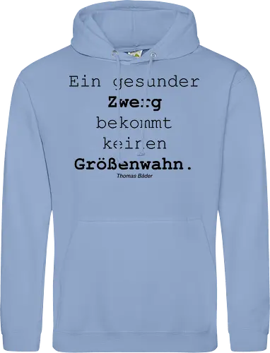 Ein gesunder Zwerg bekommt keinen Größenwahn