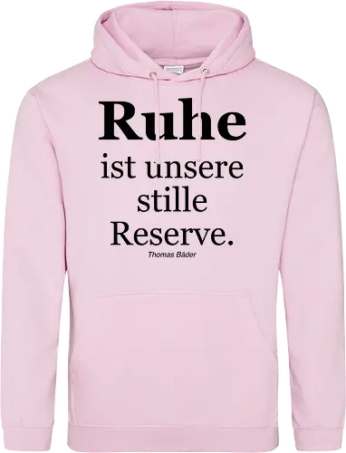 Ruhe ist unsere stille Reserve.