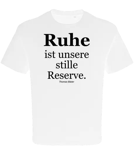 Ruhe ist unsere stille Reserve.
