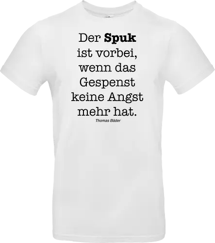 Der Spuk ist vorbei, wenn das Gespenst keine Angst mehr hat.