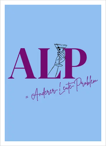 ALP Anderer Leute Problem mit Martini Glas