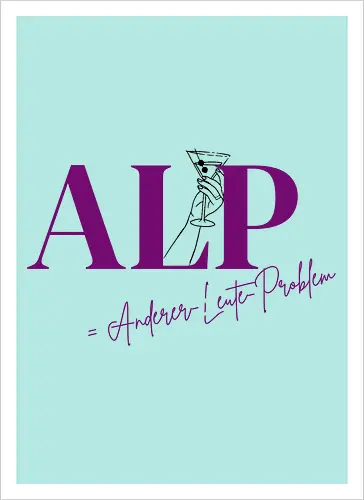 ALP Anderer Leute Problem mit Martini Glas