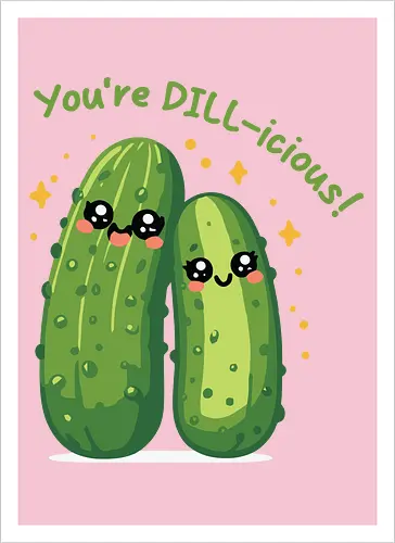 You're DILL-icious