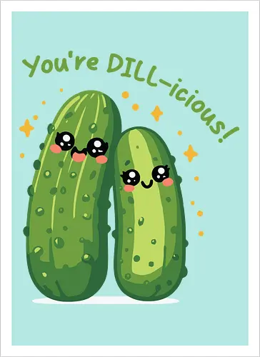You're DILL-icious