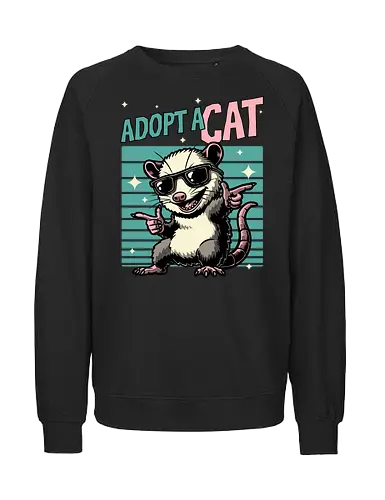 Possum Adopt a Cat - possum, cat, pet, retro, vintage, quote, lettering, fun, funny, sarcasm, irony, cool, cute, sunglasses, retro - Fairtrade Sweatshirt