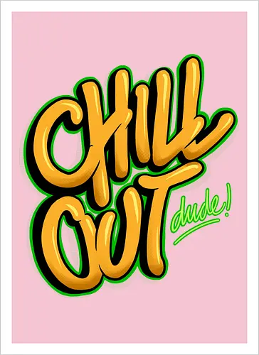 chill out 