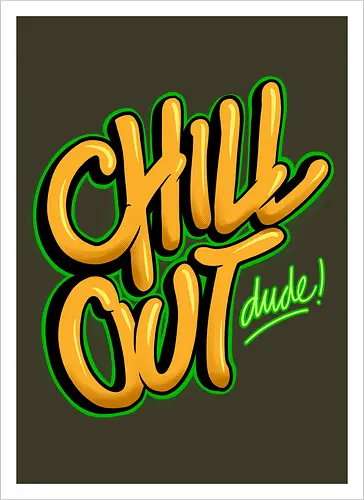 chill out 