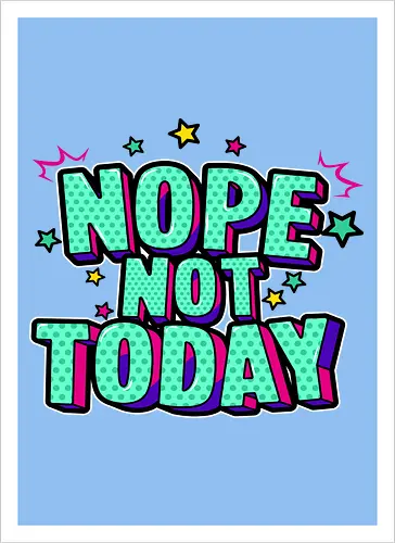 not today 