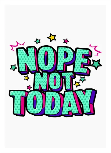 not today 