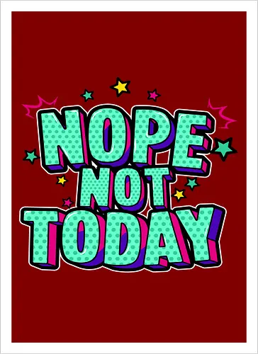 not today 