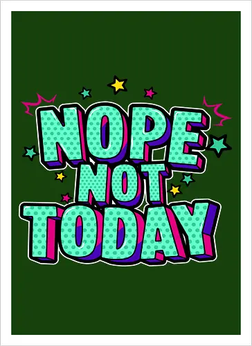 not today 
