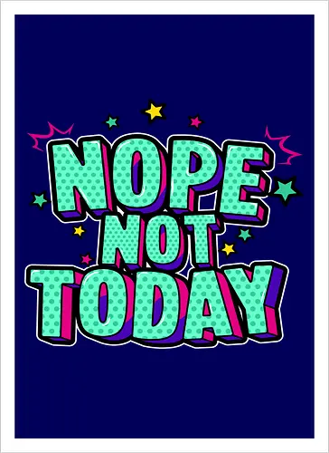 not today 