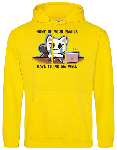 None of your emails have found me well