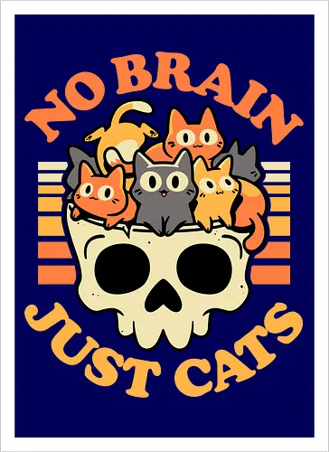 No Brain Just Cats