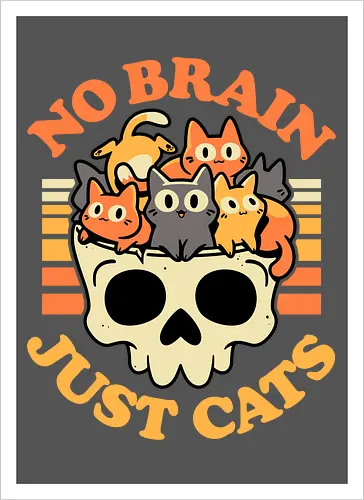 No Brain Just Cats