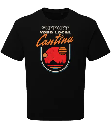 Support Your Local Cantina - Sci-Fi Retro Bar 