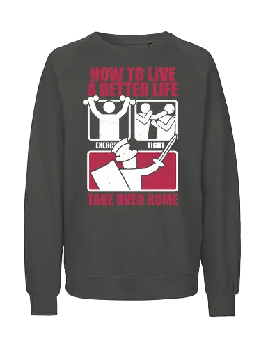 How To Take Rome - Historical, History, Daily, Routine, Revolution, War, Rome, Roman Empire, Roman, Gladiator, Warrior, Fighter, Routine, Trained, Training, Exercise, Punch, Fighting, Fight, Comics, Comic, Information, Infographic, Sparta, Spartacus - Fairtrade Sweatshirt
